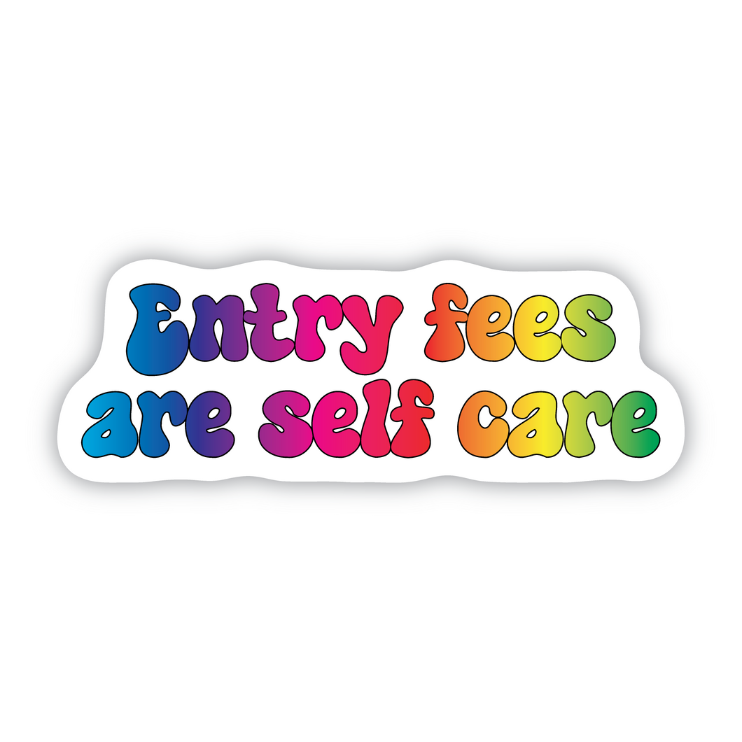 Entry Fees Are Self Care vinyl sticker