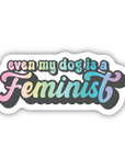 Even My Dog Is A Feminist vinyl sticker