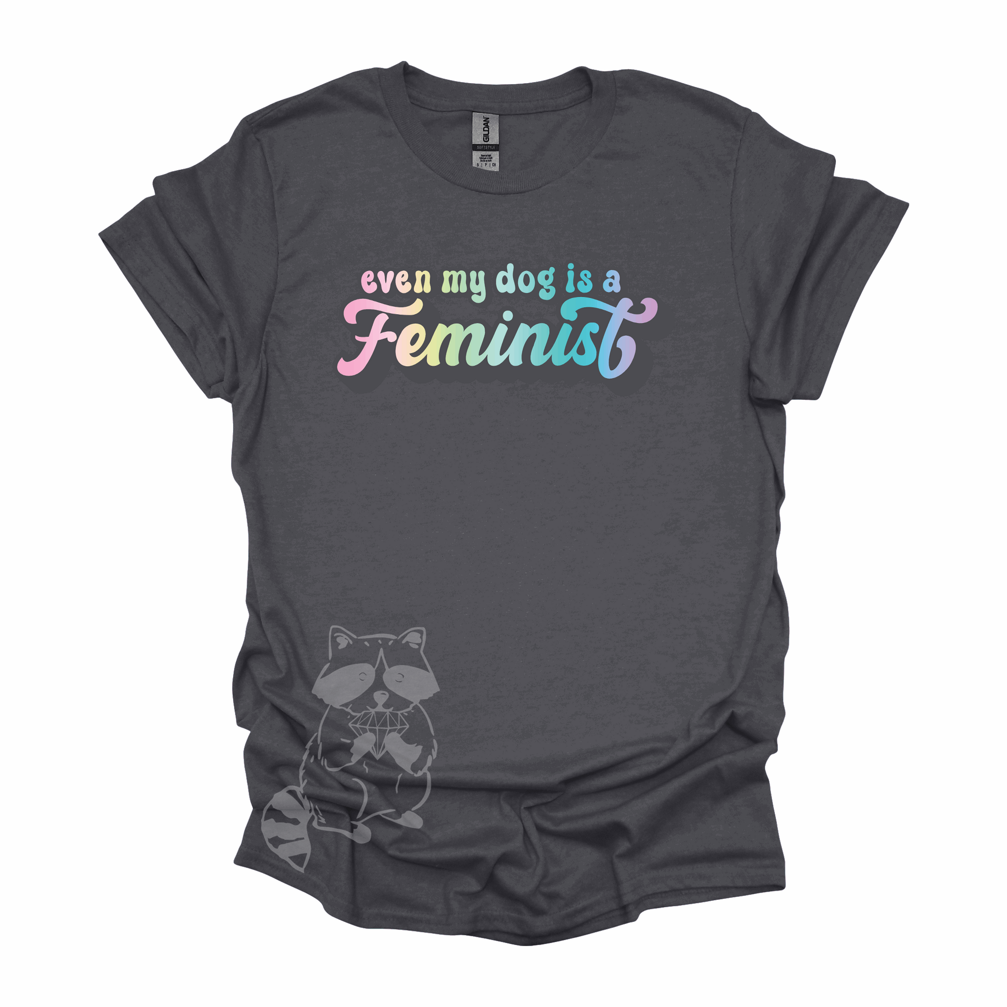 "Even My Dog Is A Feminist" printed in a pastel rainbow gradient in a vintage font on a graphite t-shirt.