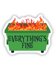 Everything's Fine 3 inch vinyl dumpster fire Sticker