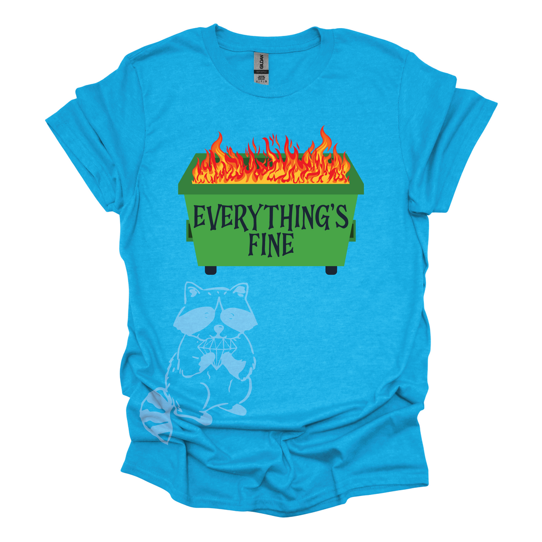 Everything's Fine Dumpster T-Shirt