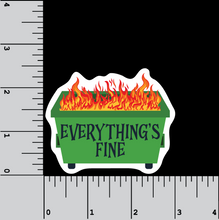 Load image into Gallery viewer, Everything&#39;s Fine 3 inch waterproof vinyl dumpster fire Sticker
