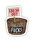 Fresh Out- Basket of Fucks vinyl sticker