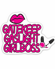 Gatekeep Gaslight Girl Boss 3 inch vinyl sticker