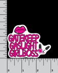 Gatekeep Gaslight Girl Boss 3 inch vinyl sticker