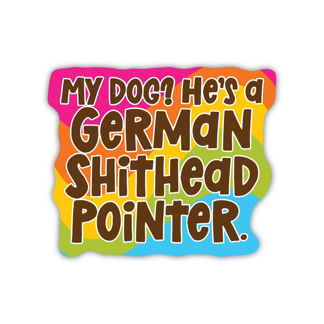 German Shithead Pointer rainbow vinyl sticker