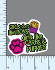 Girls Don't Like Boys, Girls Like Carbs and Puppies vinyl sticker