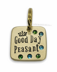 Good Day Peasant 1" ditto tag - Trash Panda's Closet