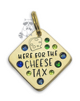 Here For the Cheese Tax 1.25" ditto tag - Trash Panda's Closet