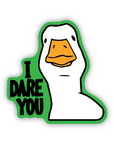 I Dare You duck 3 inch sticker