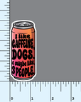 I like caffeine, dogs, and maybe like 3 people- energy drink can sticker