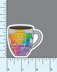 I like caffeine, dogs, and maybe like 3 people- coffee mug rainbow sticker