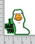 I Dare You duck 3 inch sticker