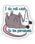 I do not wish to be perceived vinyl sticker