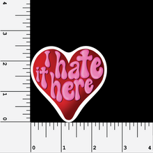 Load image into Gallery viewer, I Hate It Here heart vinyl sticker
