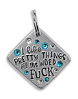 I like pretty things and the word fuck  1.25" ditto tag - Trash Panda's Closet