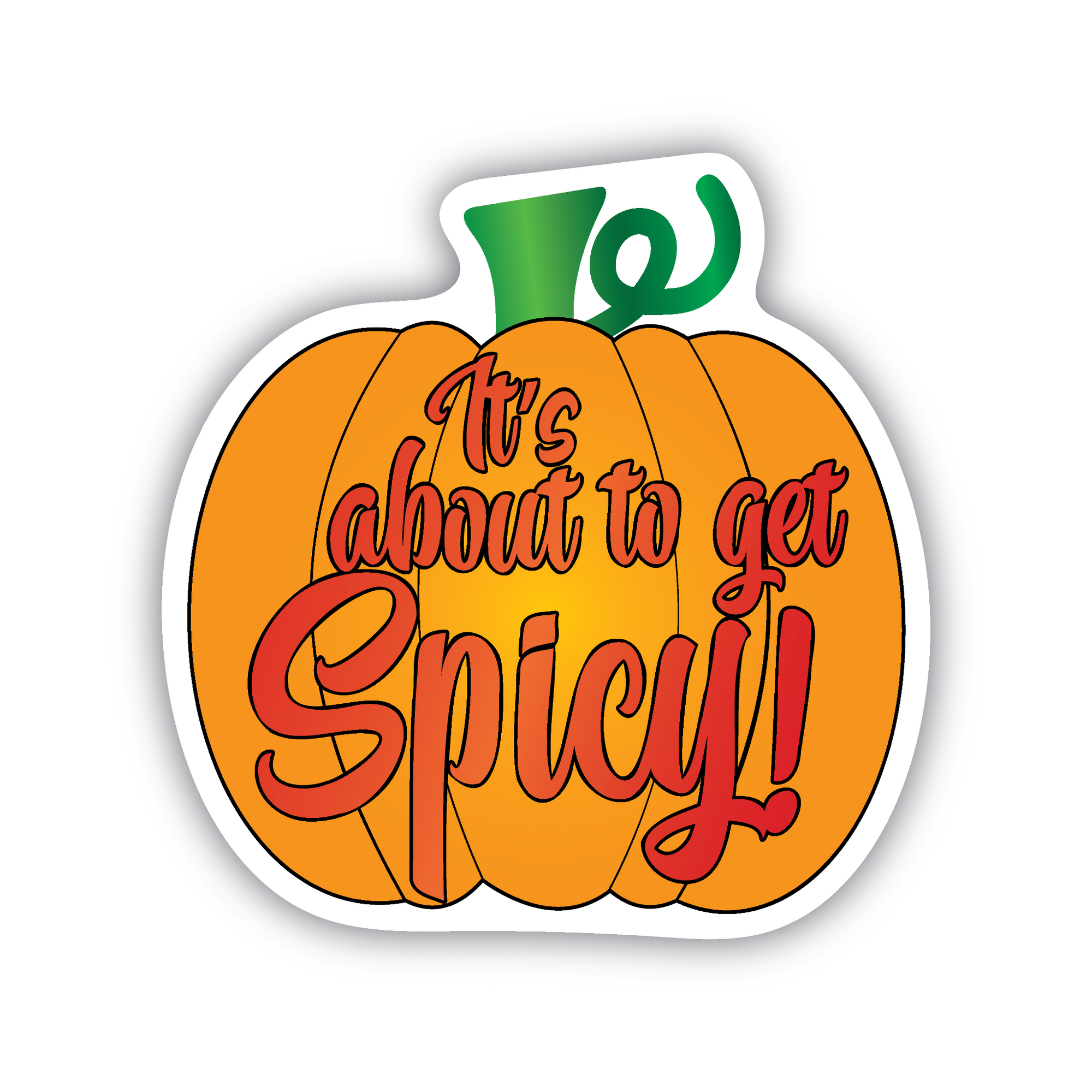 An orange and green colored pumpkin shaped sticker with the red text &quot;it&#39;s about to get spicy!&quot; on a white background.