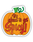 An orange and green colored pumpkin shaped sticker with the red text "it's about to get spicy!" on a white background.