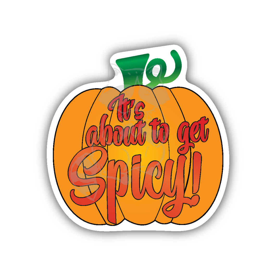 It's about to get Spicy! pumpkin Sticker