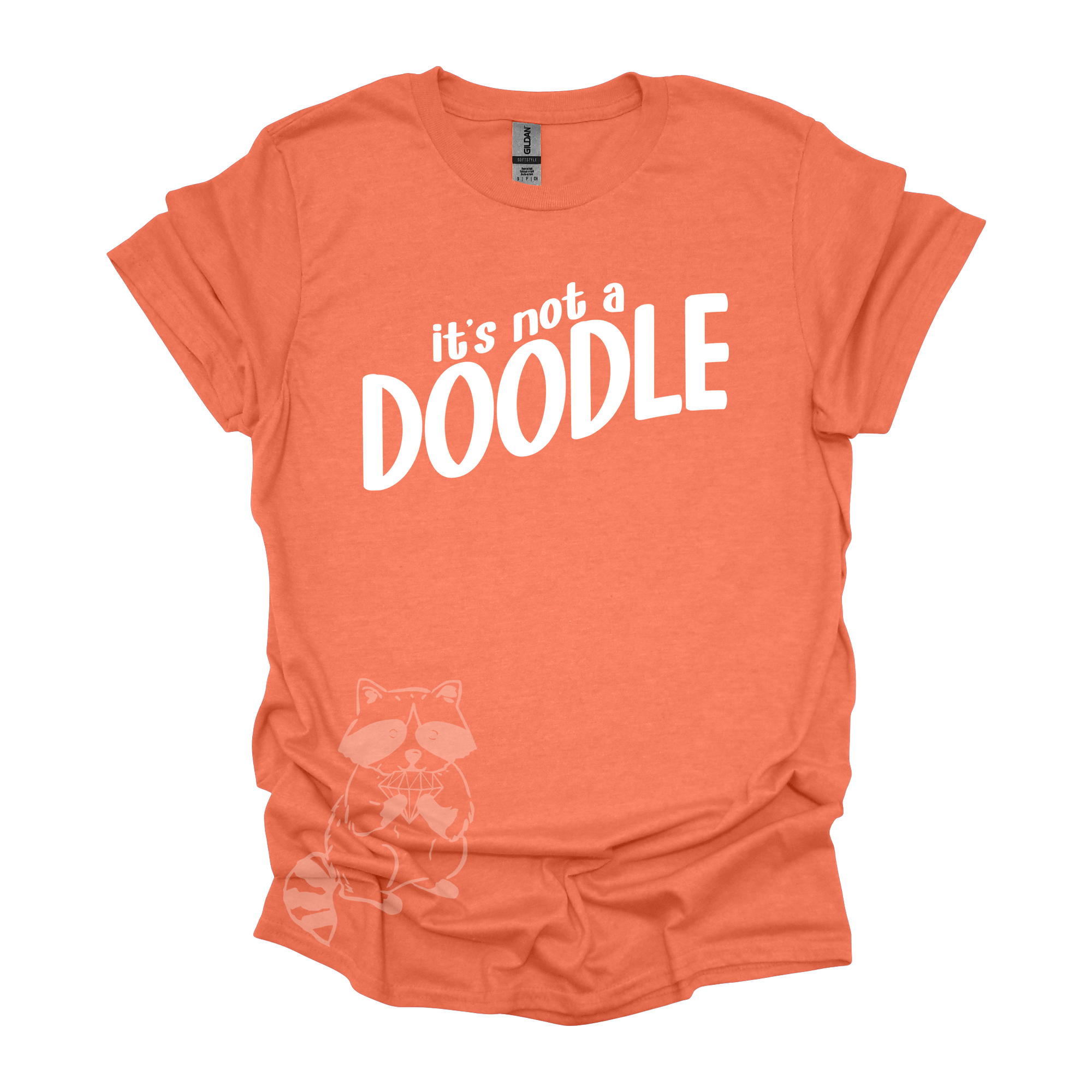 It&#39;s not a DOODLE T-Shirt