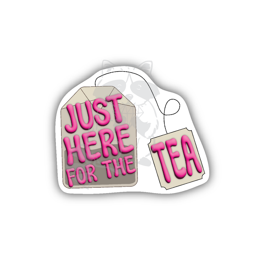 Just Here for the Tea sticker