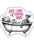 Just One of Those Days vinyl sticker