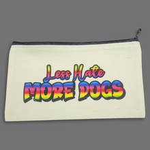 Load image into Gallery viewer, Less Hate More Dogs- oops canvas zip bag
