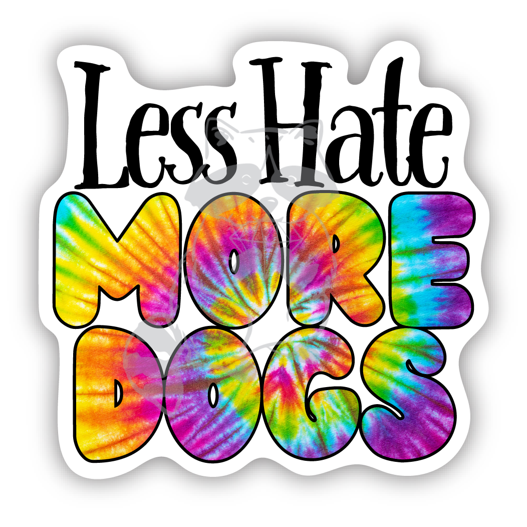 Less Hate More Dogs sticker - Trash Panda's Closet