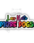 Less Hate More Dogs- graffiti style sticker