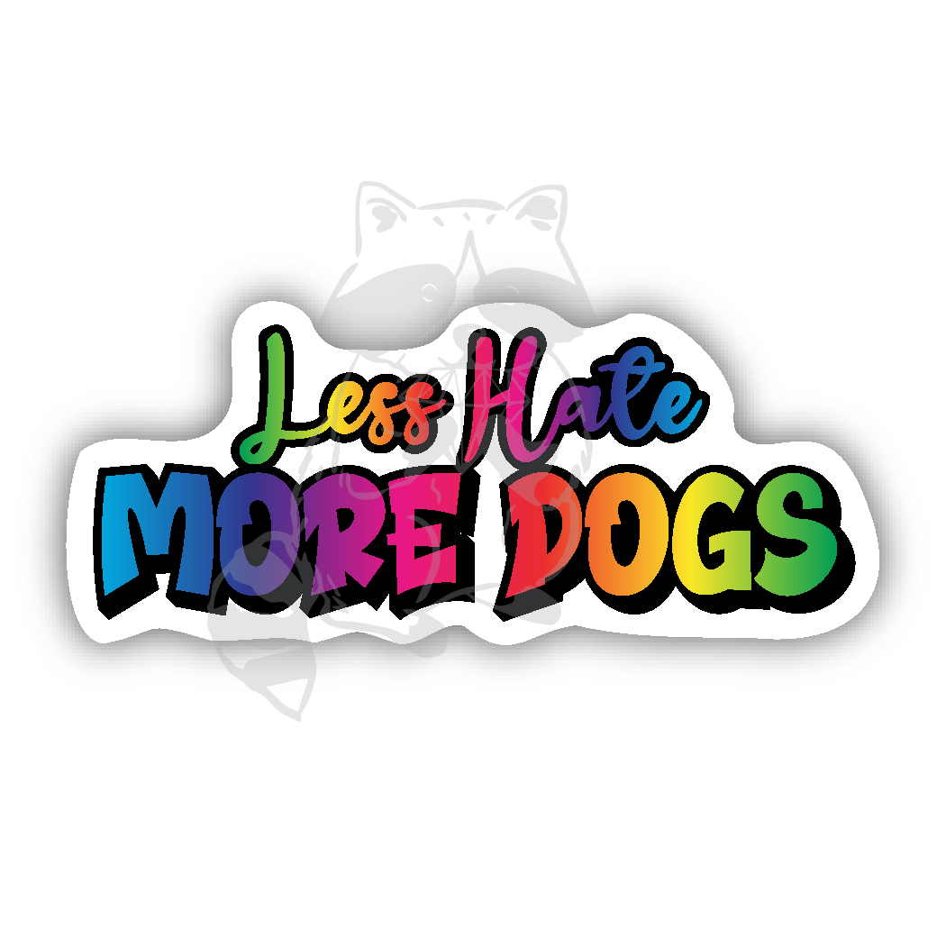 Less Hate More Dogs- graffiti style sticker