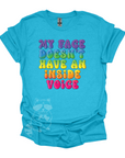 My Face Doesn't Have An Inside Voice T-Shirt