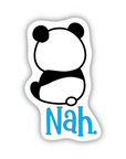 A sticker featuring a drawing of a panda with its back turned, sitting above the word "nah." in bright blue text.