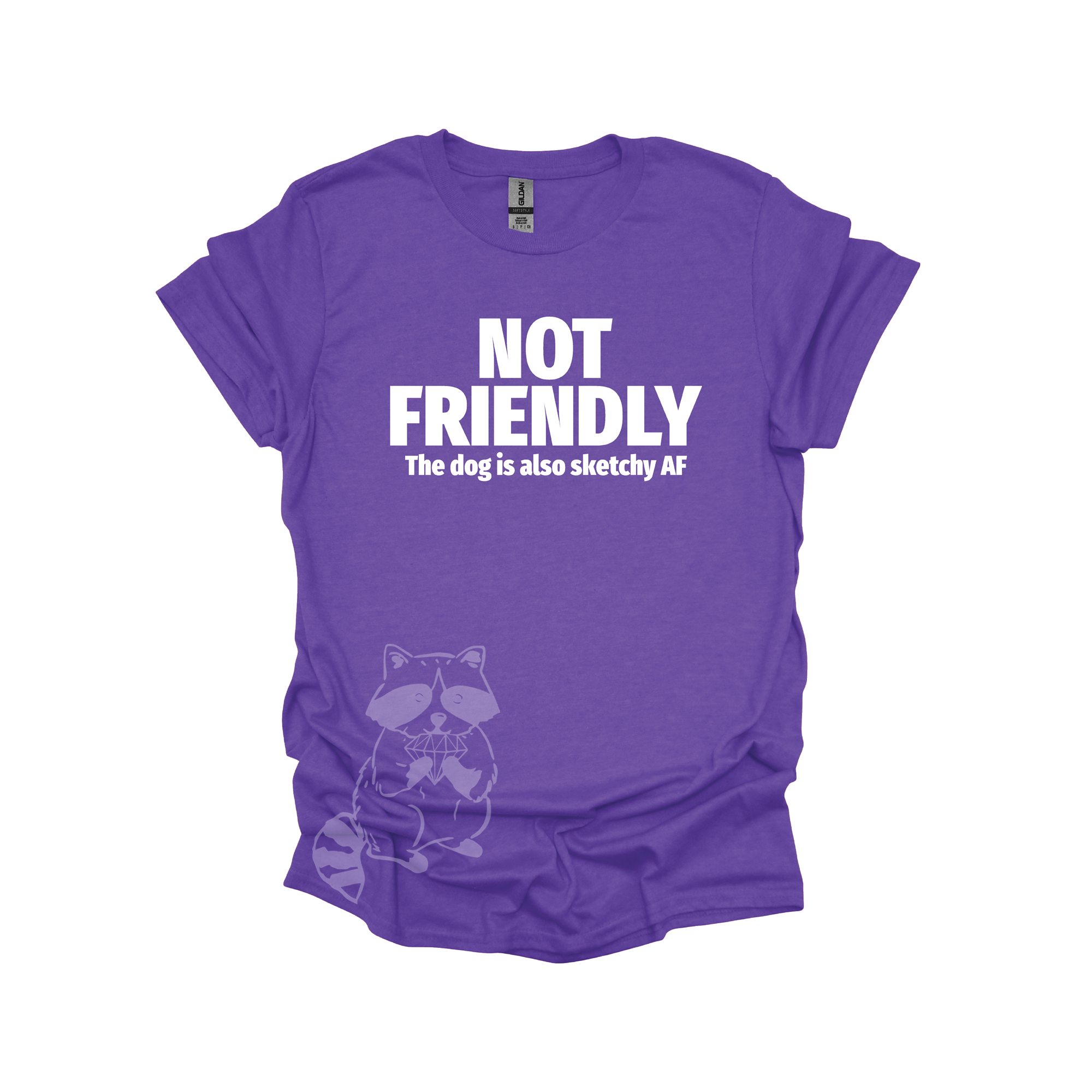 A purple t-shirt with the text &quot;NOT FRIENDLY the dog is also sketchy af&quot; printed in white.