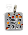 No Thoughts Only Speed 1.25" ditto tag