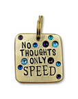 No Thoughts Only Speed 1.25" ditto tag