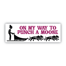 Load image into Gallery viewer, On My Way to Punch a Moose vinyl sticker
