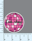 Oooh, Shiny! pink disco ball vinyl sticker