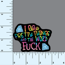 Load image into Gallery viewer, I Like Pretty Things and The Word Fuck rainbow vinyl sticker
