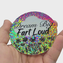 Load and play video in Gallery viewer, Dream Big, Fart Loud sticker
