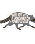 Raccoon Reach and Drive 3 inch waterproof vinyl sticker