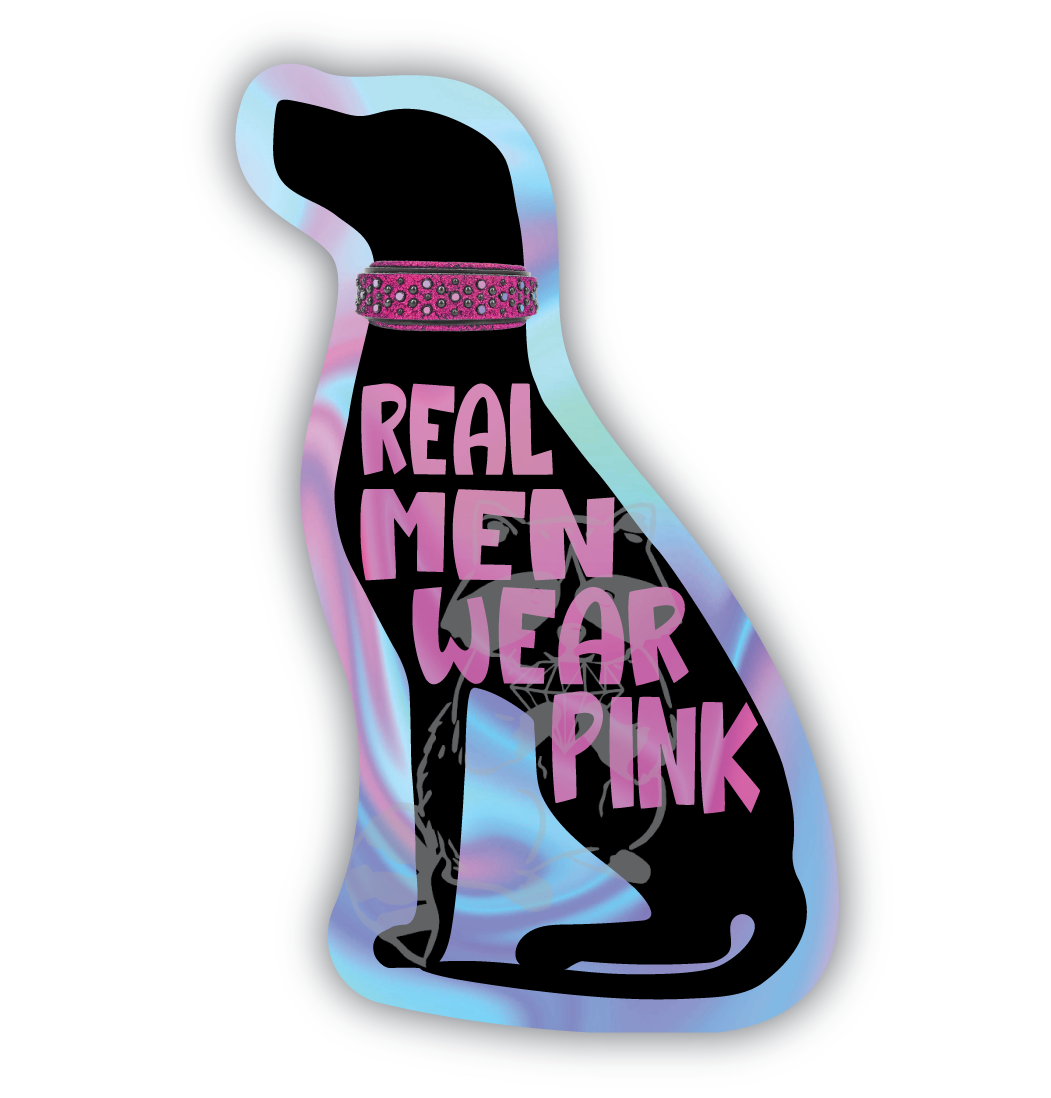 Real Men Wear Pink holographic sticker - Trash Panda's Closet