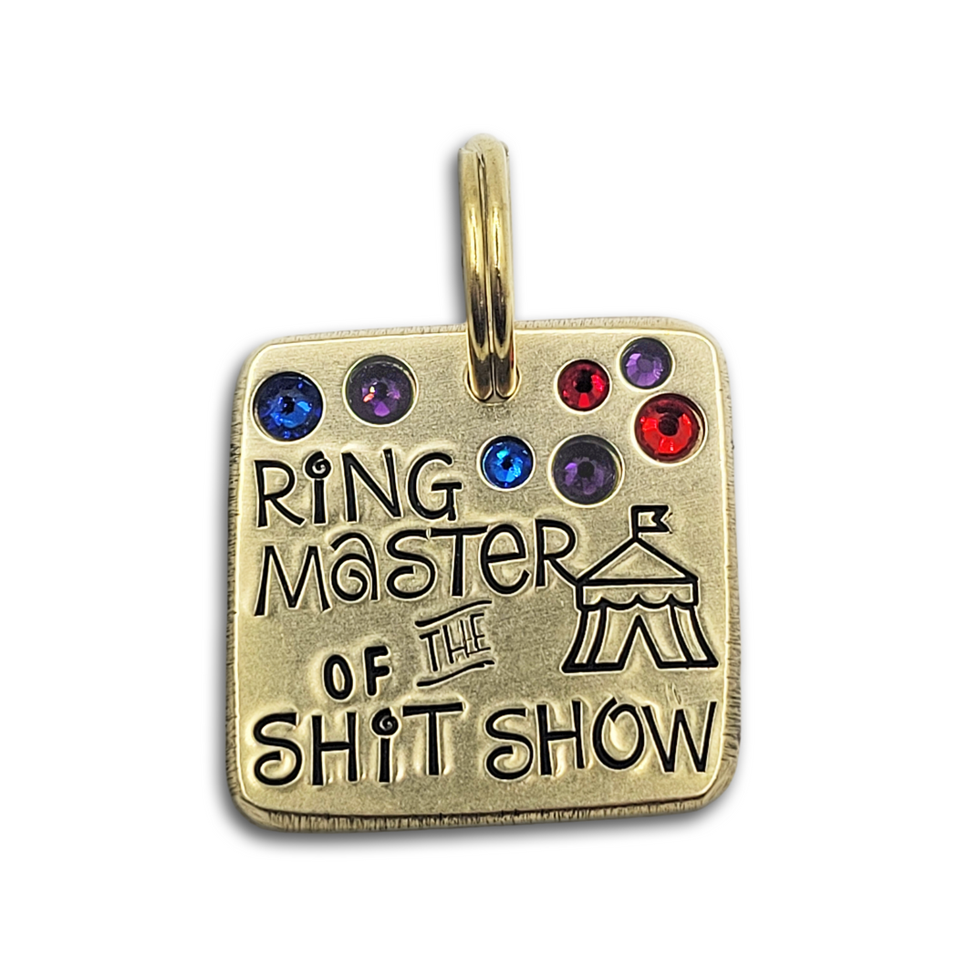 Ring Master of the Shit Show ditto tag
