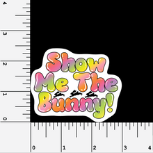 Load image into Gallery viewer, Show Me The Bunny vinyl sticker
