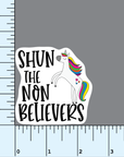 Shun the Non Believers vinyl sticker