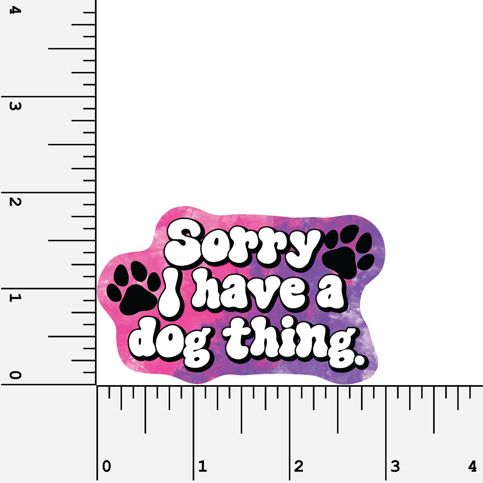 Sorry I Have A Dog Thing vinyl sticker