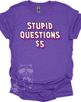 Stupid Questions $5 T-Shirt