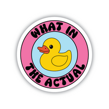 Load image into Gallery viewer, What In The Actual Duck vinyl sticker
