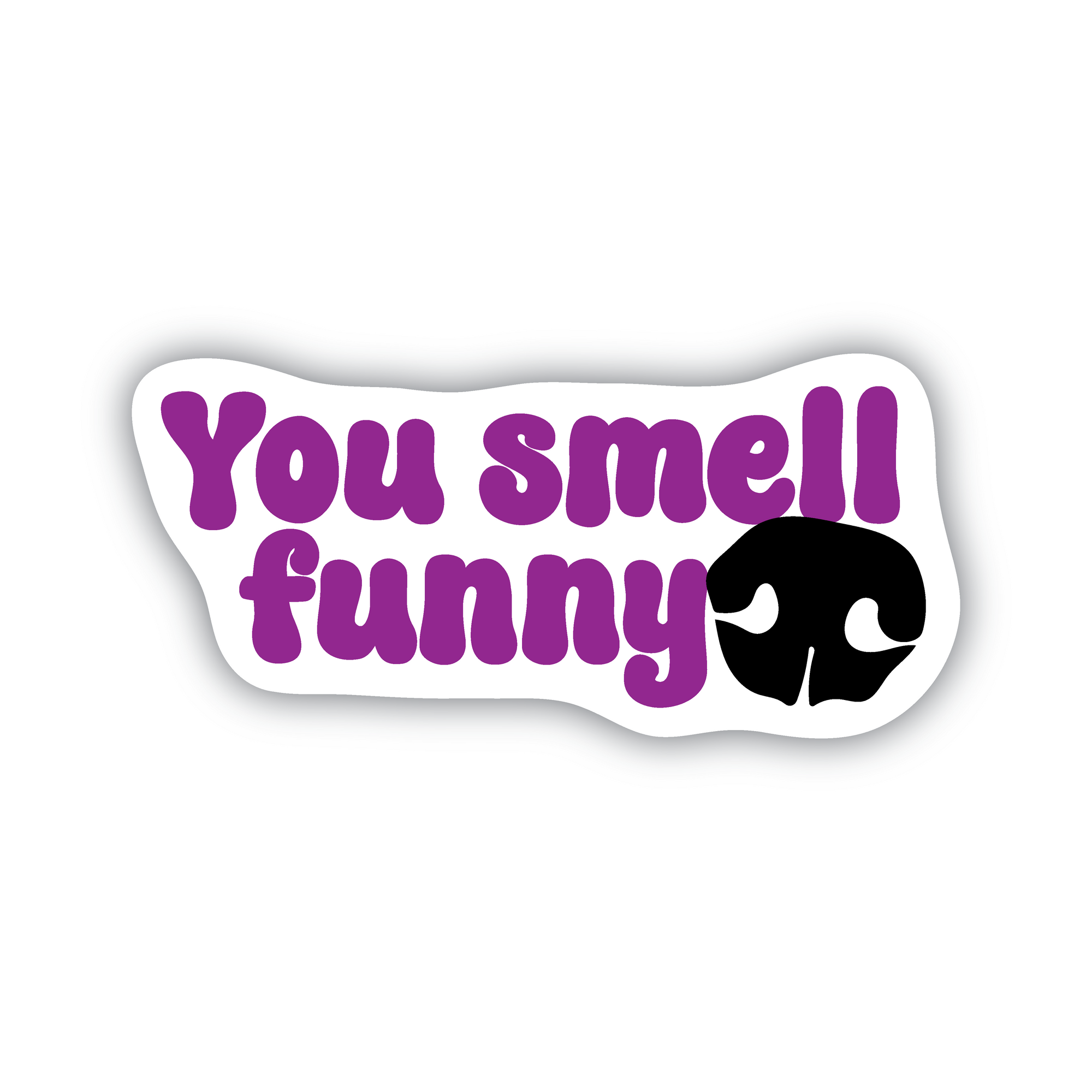 You Smell Funny vinyl sticker