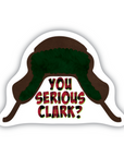 You Serious Clark? vinyl sticker