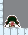 You Serious Clark? vinyl sticker